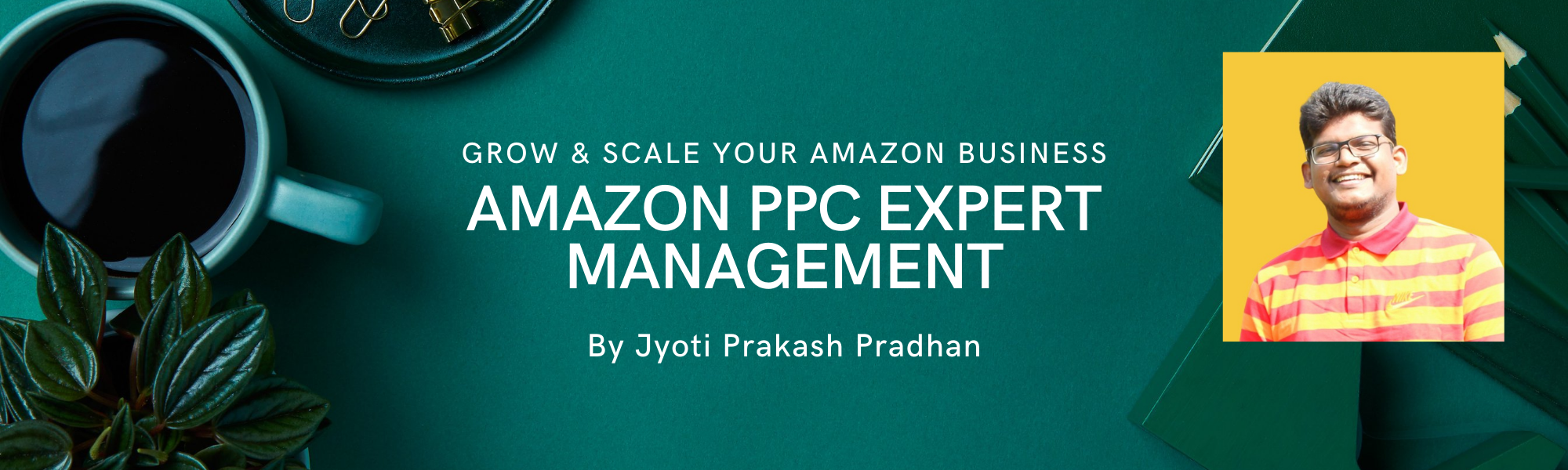 Amazon PPC Expert Management Jyoti Prakash Pradhan